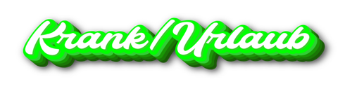 Krank/Utlaub